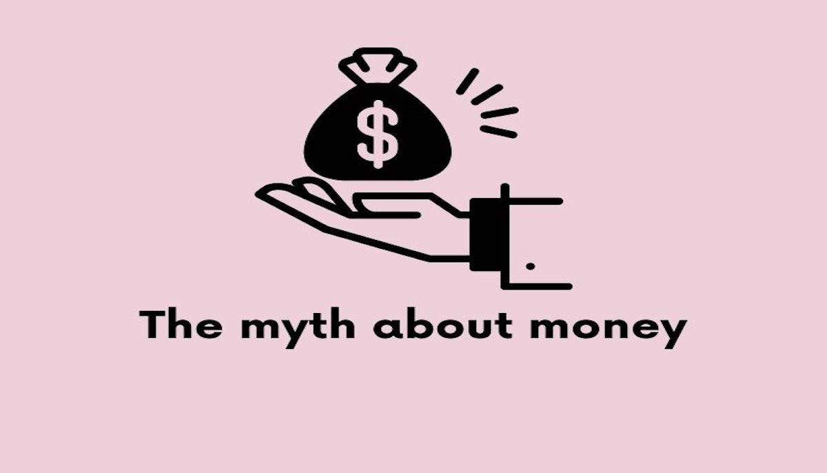 The myth about money