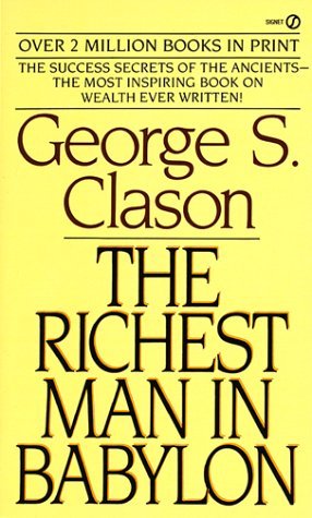 The richest man in Babylon by George S. Clason